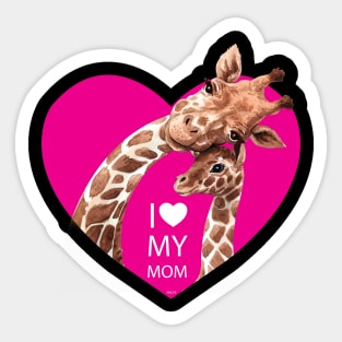I love my mom Giraffe Sticker